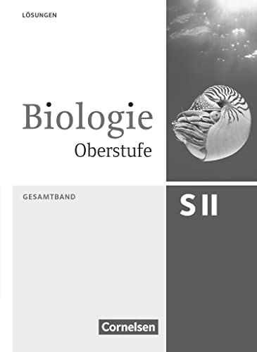 Biologie Oberstufe (3. Auflage) - Allgemeine Ausgabe - Gesamtband: Lösungsheft